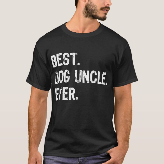 T-shirt Meilleur oncle de chien jamais drôle Fête des père (Devant)