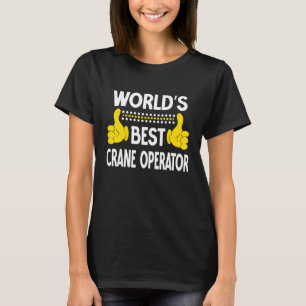 T-shirt Meilleur Opérateur de Grue du Monde Titre de l'emp