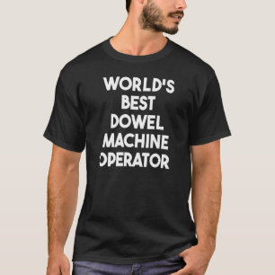 T-shirt Meilleur opérateur de machine à dot au monde