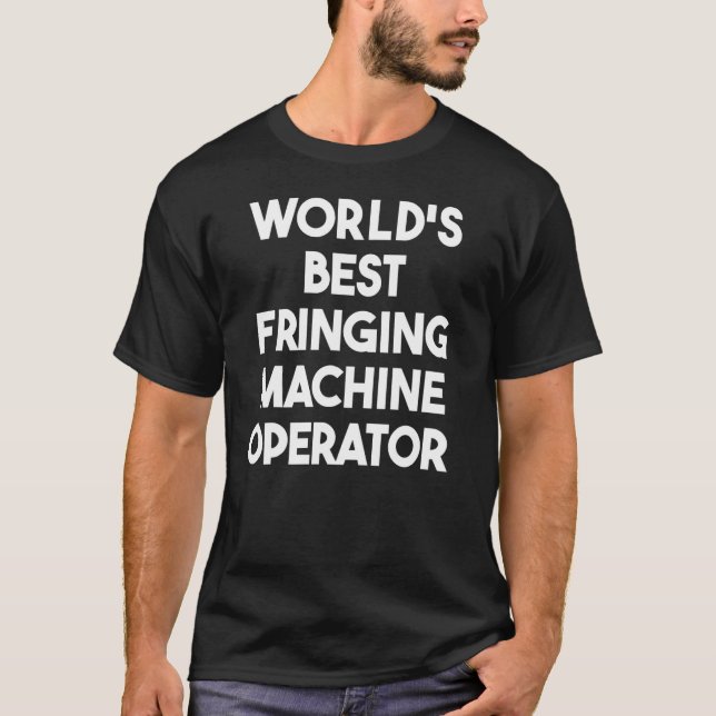 T-shirt Meilleur opérateur de machine à friser au monde (Devant)