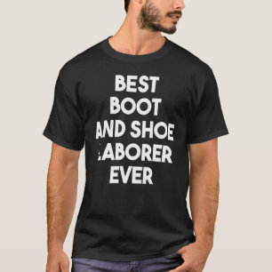 T-shirt Meilleur Ouvrier De Boot Et De Chaussure Jamais