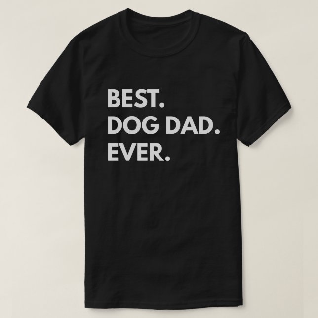 T-shirt Meilleur. Papa chien. Jamais. (Design devant)