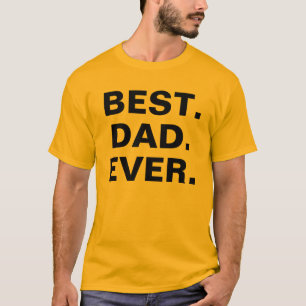 T-shirt Meilleur Papa Ever Meilleur. Papa. Ever. Chemise d