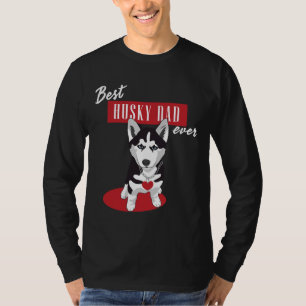 T-shirt Meilleur Papa Husky Jamais !