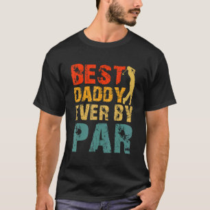 T-shirt Meilleur Papa Jamais Par Par Cool Golfer Papa Dadd