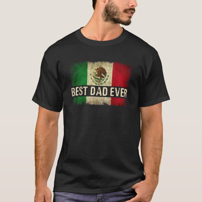 T-shirt Meilleur papa mexicain jamais Mexicain Drapeau Fie (Devant)