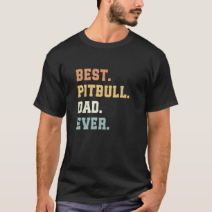 T-shirt Meilleur papa Pitbull de tous les temps Fête des p
