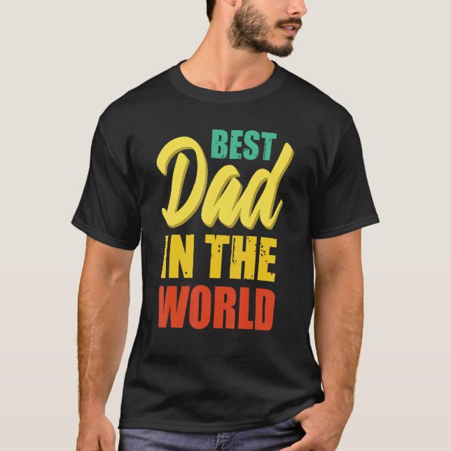 T-shirt Meilleur Père Dans Le Monde Fête Des Pères 1 (Devant)