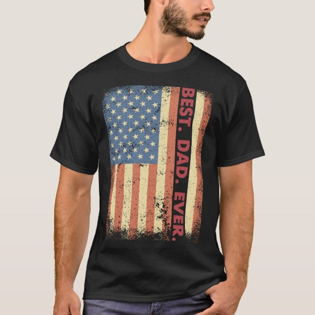 T-shirt Meilleur père Ever American Flag USA Patriotic Dad (Devant)