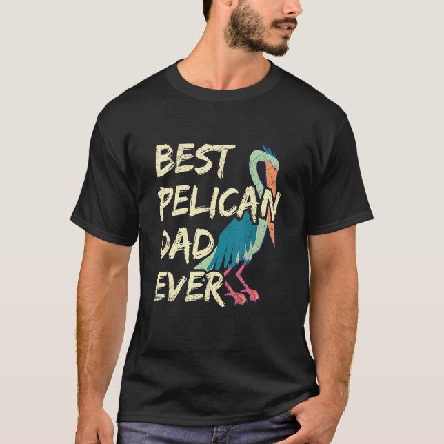 T-shirt Meilleur Père Pélican Jamais Citation Pour Votre P (Devant)
