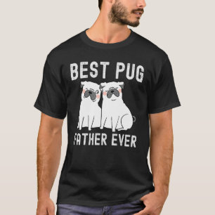 T-shirt Meilleur père Pug de tous les temps Fête des pères