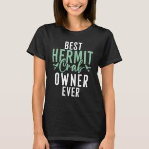 T-shirt Meilleur Propriétaire De Crabe Hermite Jamais Crab