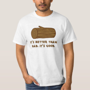 T-shirt Meilleur que le mauvais, il est bon