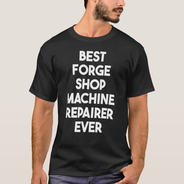 T-shirt Meilleur réparateur de machine de forge (Devant)