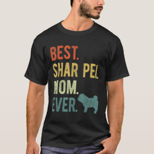 T-shirt Meilleur Shar Pei Maman toujours Chien Mère Fête d