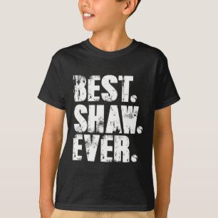 T-shirt Meilleur Shaw Jamais Anniversaire Nom Chemise Humo