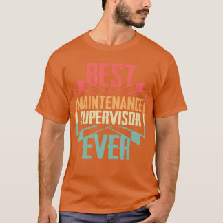 T-shirt Meilleur superviseur de maintenance vintage jamais