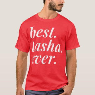 T-shirt Meilleur Tasha Jamais Nom Femme Personnalisée Fill