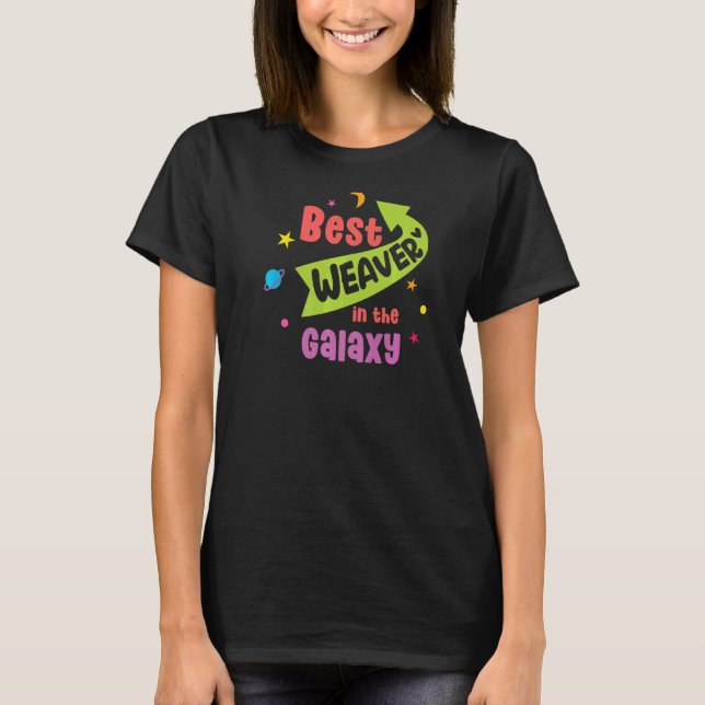 T-shirt Meilleur Tisseur Dans La Galaxy Cute Tisseuse Nave (Devant)