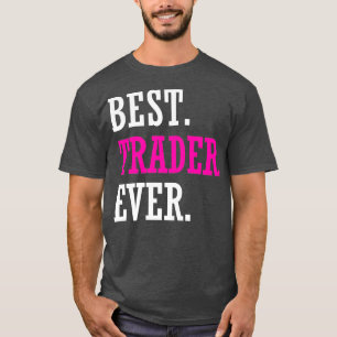 T-shirt Meilleur Trader jamais Stock Forex Trading