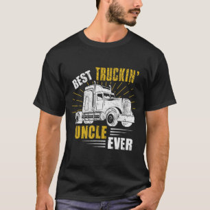 T-shirt Meilleur Truckin' Uncle Jamais Tee Trucker Pères 