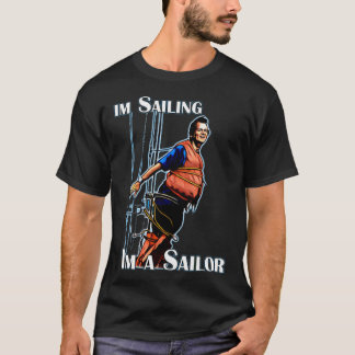 T-shirt MEILLEUR VENDEUR Im Sailing I Am Sailor Merchandis