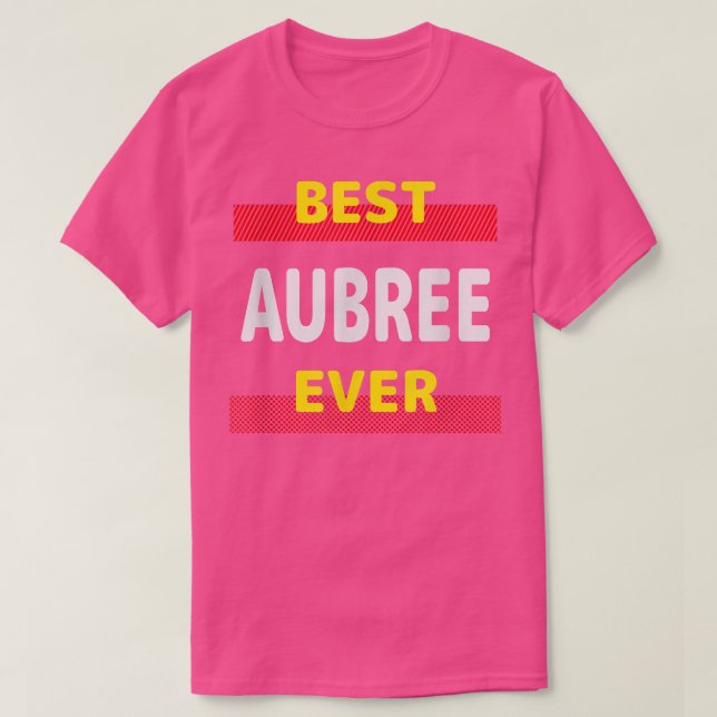 T-shirt Meilleure Aubree Ever Amis Nom Buddy Surnom Perso (Design devant)