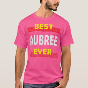 T-shirt Meilleure Aubree Ever Amis Nom Buddy Surnom Perso