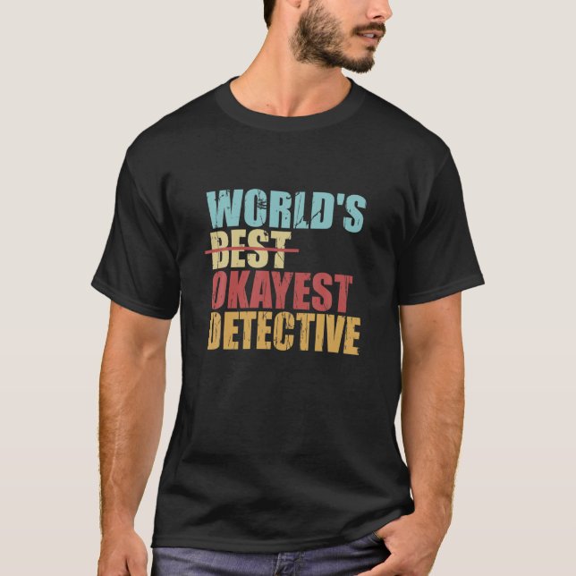 T-shirt Meilleure conception détective Okayest au monde (Devant)