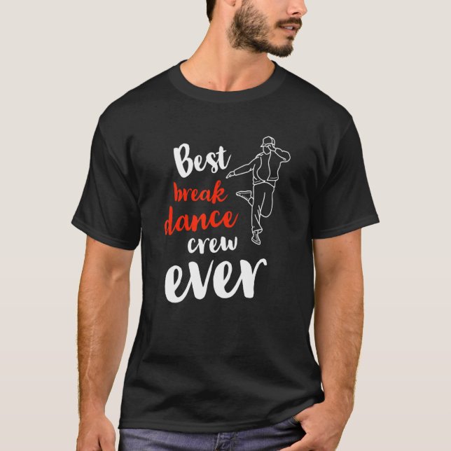 T-shirt Meilleure équipe de danse break de tous les temps  (Devant)