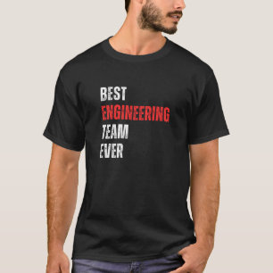 T-shirt Meilleure équipe d'ingénierie de tous les temps