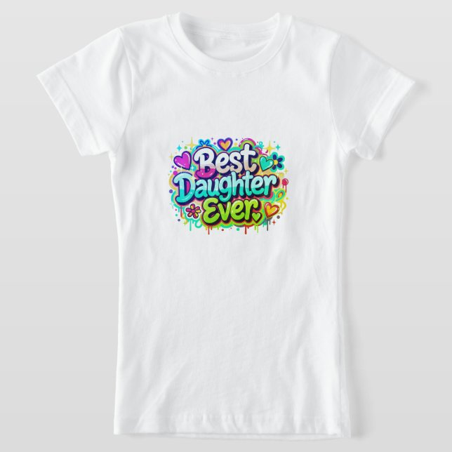 T-Shirt Meilleure Fille Ever (Style 2) (Poser)