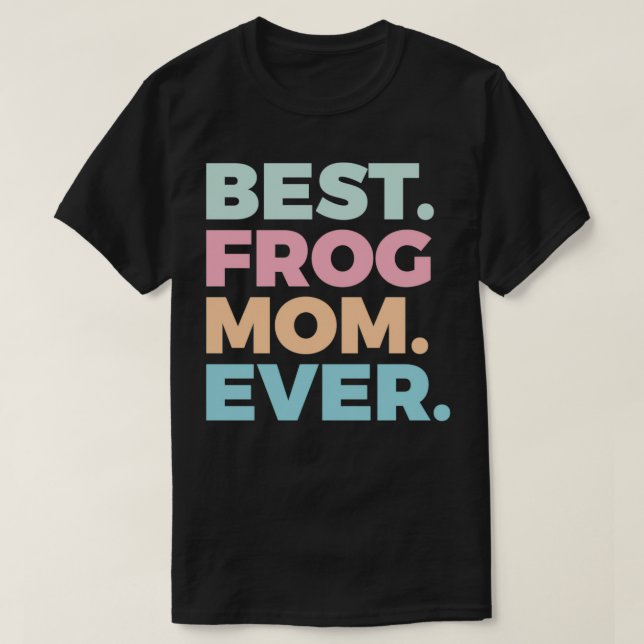 T-shirt Meilleure grenouille Maman Jamais Grenouille Lover (Design devant)