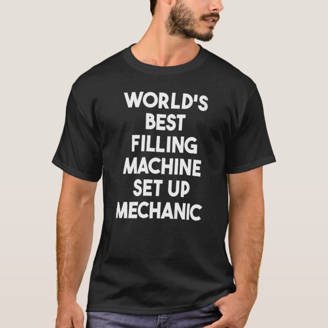 T-shirt Meilleure machine de remplissage au monde mise en  (Devant)