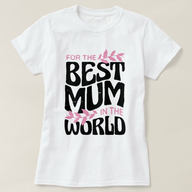 T-shirt Meilleure maman dans le monde, Nice mignon cadeau  (Design devant)
