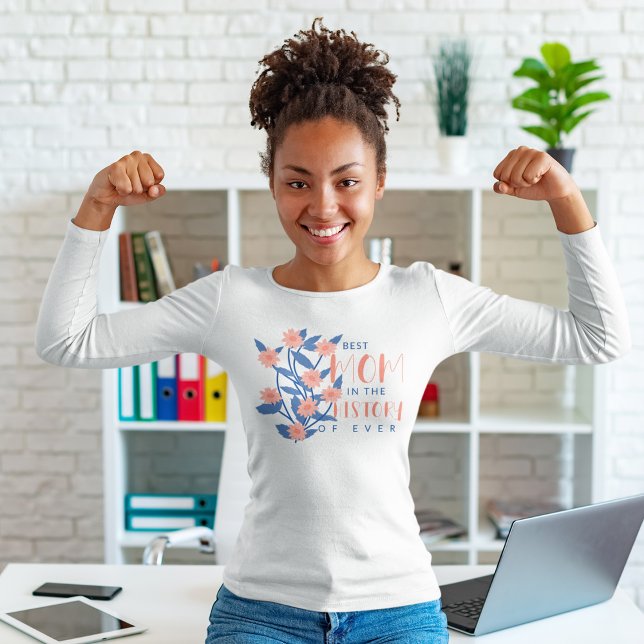T-shirt Meilleure maman dans l'histoire de toujours (history of ever )