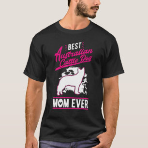 T-shirt Meilleure maman de chien de bétail australien qui