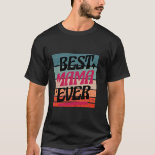 T-shirt Meilleure maman jamais mère jour maman maman maman