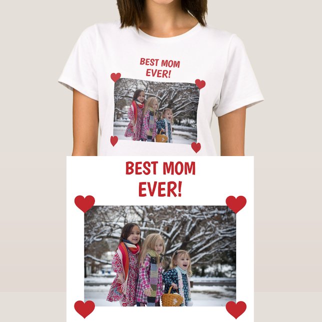 T-shirt Meilleure Maman Jamais Personnalisé Coeurs Photo C (Best Mom Ever! Personalized photo w/ hearts. Modern, cute Mother's Day / bday gift for Mom / Stepmom)