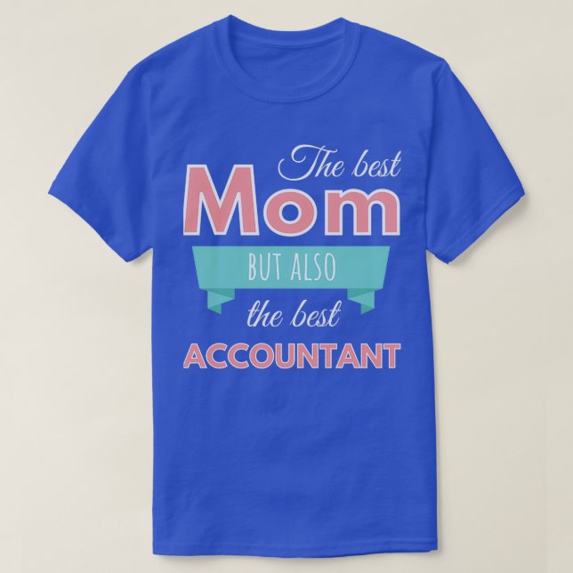 T-shirt Meilleure maman mais aussi meilleur comptable (Design devant)