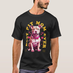 T-shirt Meilleure maman Pitbull jamais Propriétaire de Pit