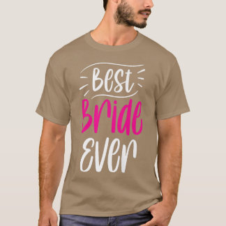 T-shirt Meilleure mariée de tous les temps, fête de bachel