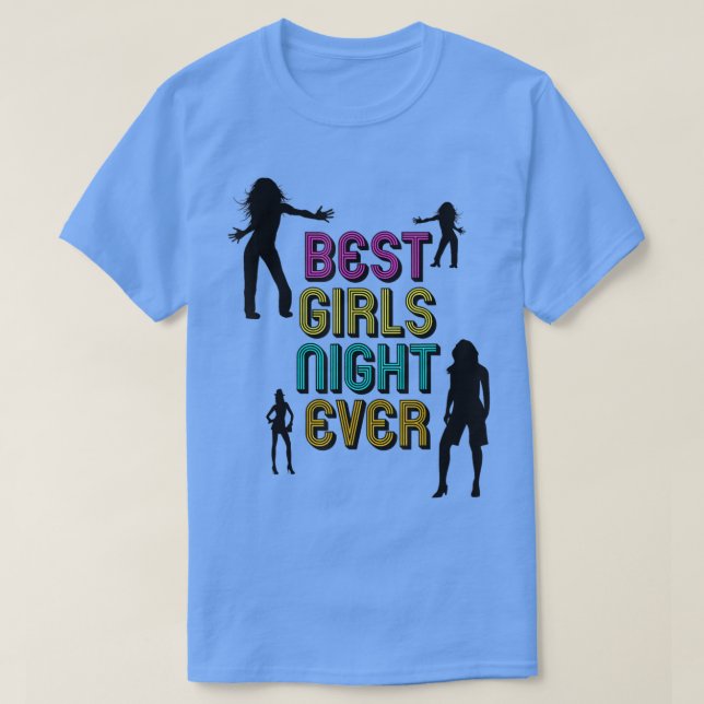 T-shirt Meilleure nuit pour filles jamais (Design devant)
