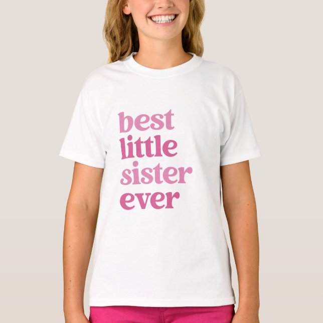 T-shirt Meilleure petite soeur jamais avec des filles en t (Devant)