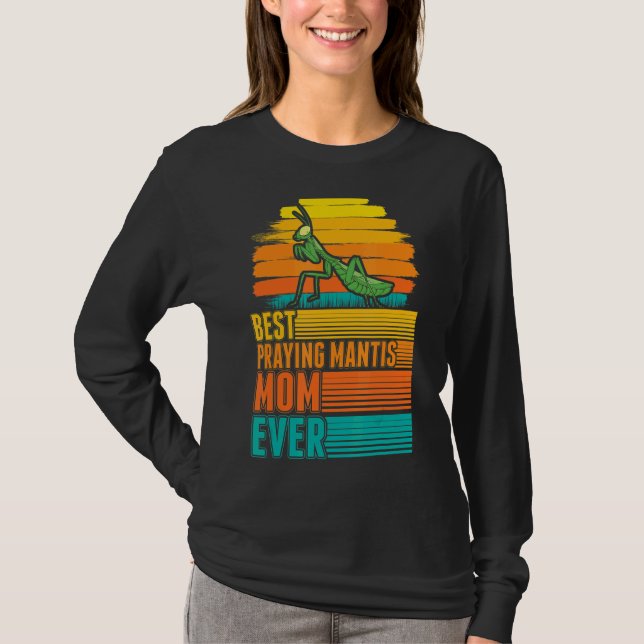 T-shirt Meilleure prière Mantis Maman jamais (Devant)