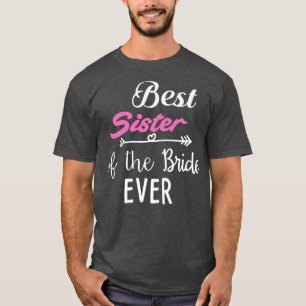 T-shirt Meilleure Soeur De La Mariée Jamais