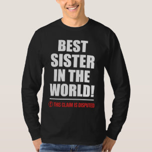 T-shirt Meilleure Sœur Du Monde Cette Affirmation Est Cont