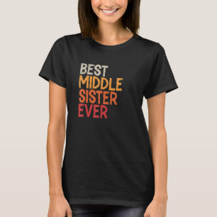 T-shirt Meilleure soeur médiane jamais frère Retro Vintage