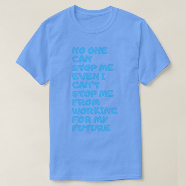 T-SHIRT MEILLEURES CITATIONS MOTIVATIVES POUR LE TRAVAIL 9 (Design devant)