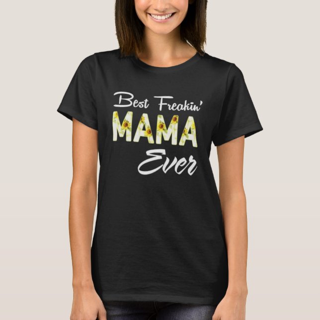 T-shirt Meilleures femmes Freakin Mama (Devant)